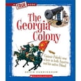thumbnail image 1 of Pre-Owned A True Book: The Thirteen Colonies: The Georgia Colony (a True Book: The Thirteen Colonies) (Paperback), 1 of 1