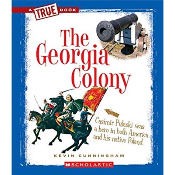 Pre-Owned A True Book: The Thirteen Colonies: The Georgia Colony (a True Book: The Thirteen Colonies) (Paperback)