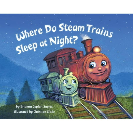 Where Do Steam Trains Sleep at Night (Board Book)