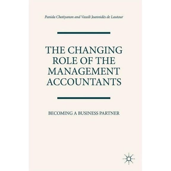 The Changing Role of the Management Accountants: Becoming a Business Partner, (Hardcover)