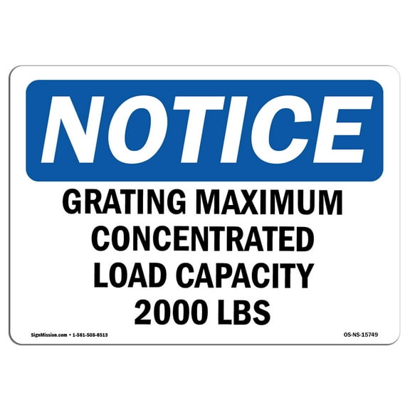 OSHA Notice Sign - NOTICE Grating Maximum Concentrated Load |  Aluminum Sign | Protect Your Business, Work Site, Warehouse & Shop Area |  Made in the USA