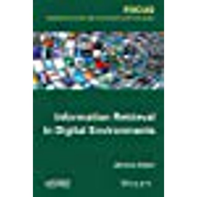 Récupération d'Informations dans des Environnements Numériques (Focus: Systèmes d'Information, Web et Informatique Omniprésente)