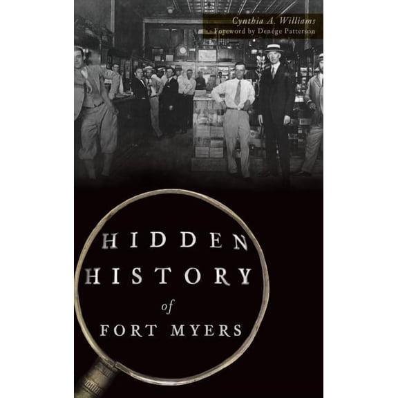 Hidden History of Fort Myers (Hardcover)