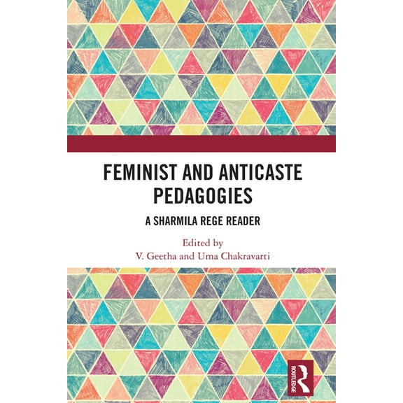 Feminist and Anticaste Pedagogies: A Sharmila Rege Reader, (Hardcover)