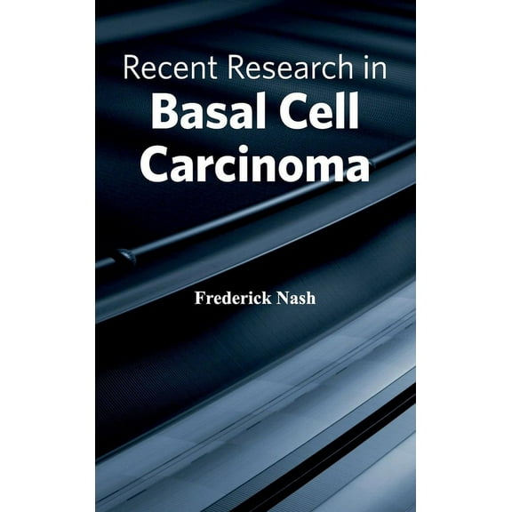 Recent Research in Basal Cell Carcinoma (Hardcover)