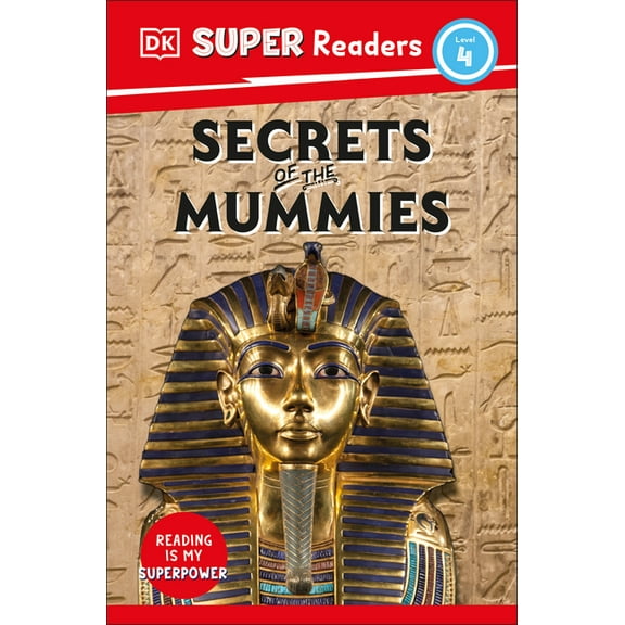 DK Super Readers DK Super Readers Level 4 Secrets of the Mummies, (Hardcover)