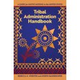thumbnail image 1 of Pre-Owned Tribal Administration Handbook : A Guide for Native Nations in the United States (Paperback) 9781938065149, 1 of 1