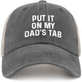 thumbnail image 1 of Put It On My Dad's Tab Hat Women Baseball Hat Graphic Hat, 1 of 8