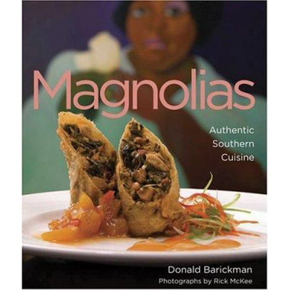 Pre-Owned Magnolias: Authentic Southern Cuisine (Hardcover) 0941711870 9780941711876