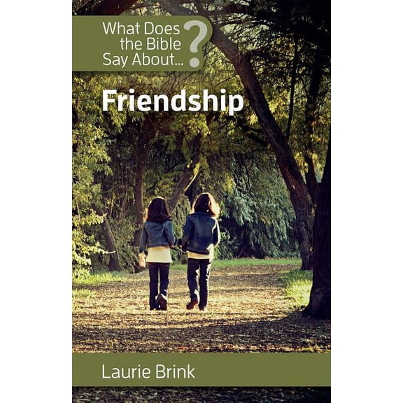 What Does the Bible Say about What Does the Bible Say about Friendship, (Paperback)