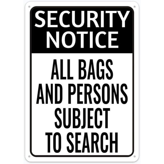 Security Notice All Bags And Persons Subject To Search Sign Safety Restriction Alert Attention Caution Warning Notice Aluminum Metal Tin 8"X12" Sign Plate