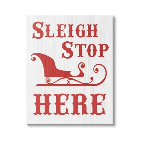 Sleigh Stop Here Christmas Landing Sign Holiday Graphic Art Gallery Wrapped Canvas Print Wall Art