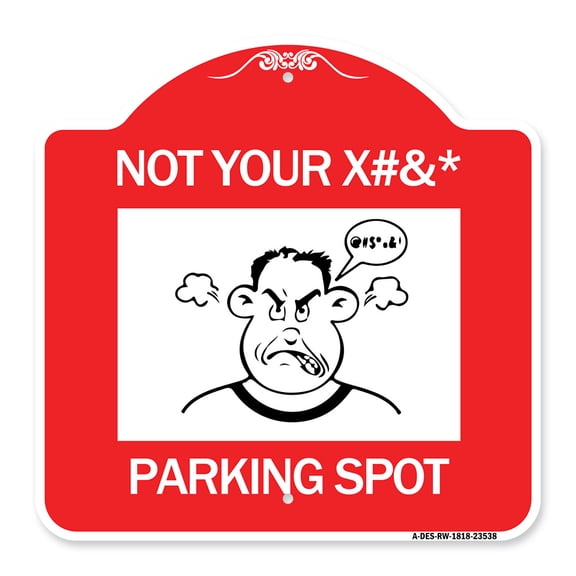 SignMission A-DES-RW-1818-23538 18 x 18 in. Designer Series Sign - Not Your Parking Spot with Graphics, Red & White