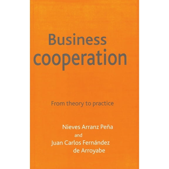 Business Cooperation: From Theory to Practice, (Paperback)