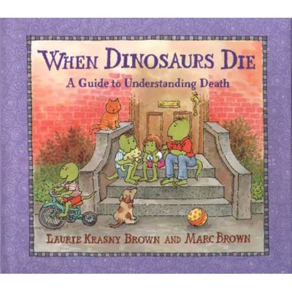Pre-Owned When Dinosaurs Die: A Guide to Understanding Death (Dino Tales: Life Guides for Families) (Hardcover) 0316109177 9780316109178