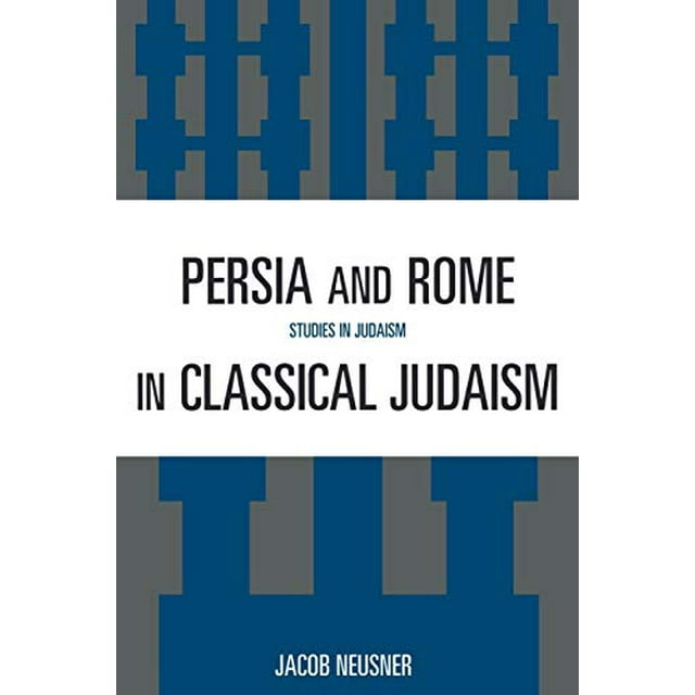 Persia and Rome in Classical Judaism (Studies in Judaism)