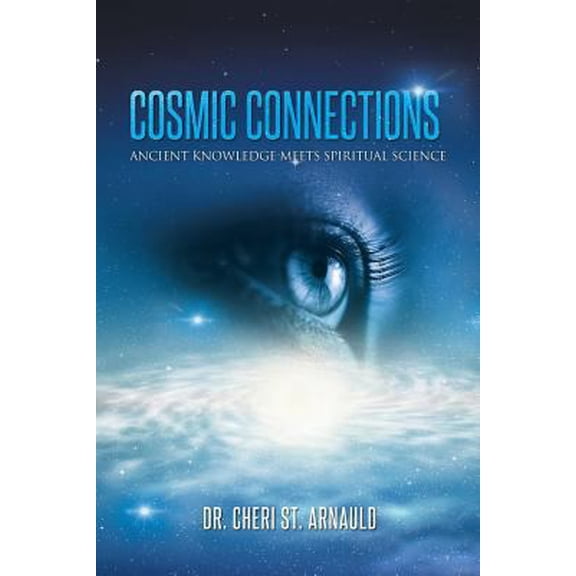 Pre-Owned Cosmic Connections: Ancient Knowledge Meets Spiritual Science (Paperback) 1452590672 9781452590677