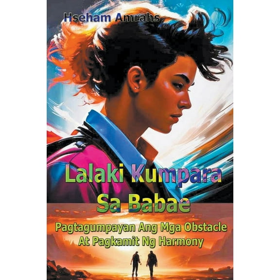 Lalaki Kumpara Sa Babae: Pagtagumpayan Ang Mga Obstacle At Pagkamit Ng Harmony (Paperback)