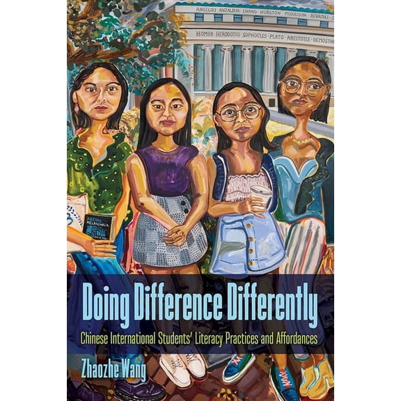 Doing Difference Differently: Chinese International Students' Literacy Practices and Affordances, (Paperback)