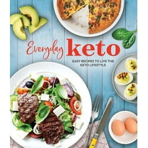 Everyday Keto: Easy Recipes to Live the Keto Lifestyle, (Hardcover)
