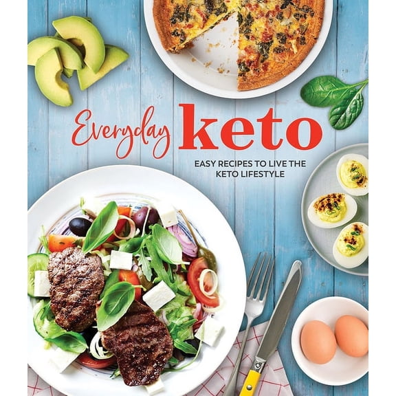 Everyday Keto: Easy Recipes to Live the Keto Lifestyle, (Hardcover)
