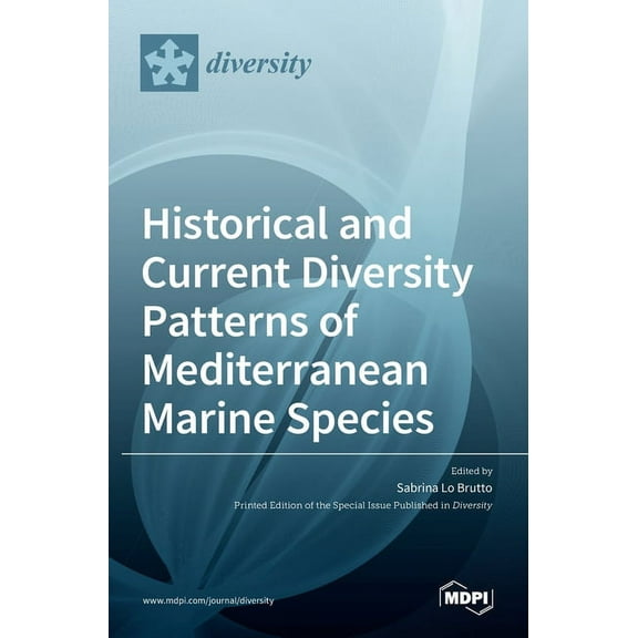 Historical and Current Diversity Patterns of Mediterranean Marine Species, (Hardcover)