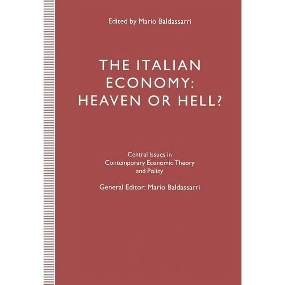 Central Issues in Contemporary Economic The Italian Economy: Heaven or Hell?, (Paperback)