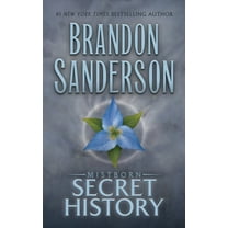 Mistborn Saga Mistborn: Secret History, (Hardcover)