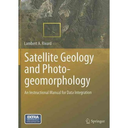 Satellite Geology and Photogeomorphology: An Instructional Manual for Data Integration