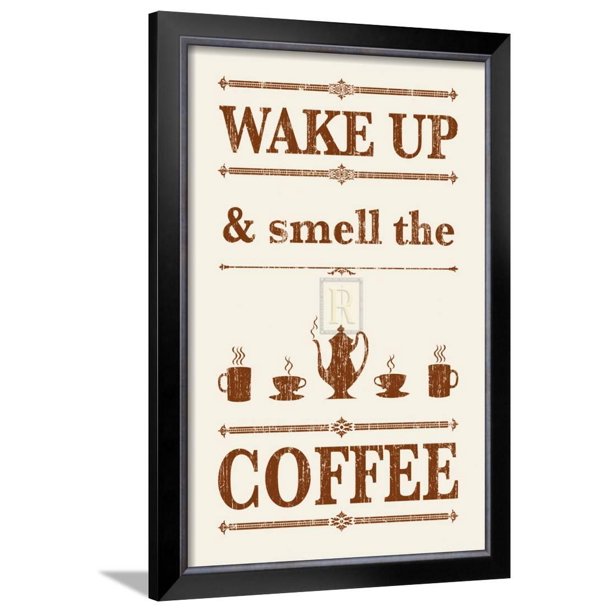 Wake Up And Smell The Coffee Framed Art Print Wall Art 18.5x26.5