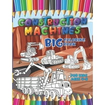 Construction machines - Big coloring book for kids ages 4-8 (Paperback)