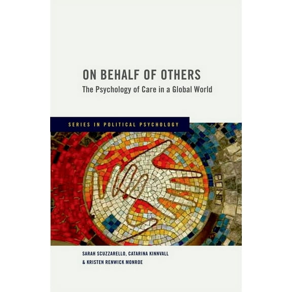 Political Psychology On Behalf of Others: The Psychology of Care in a Global World, (Hardcover)