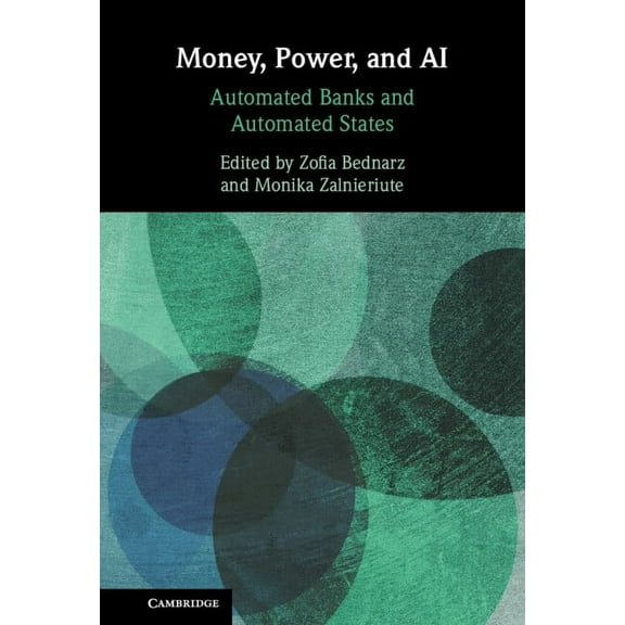 Money, Power, and AI: Automated Banks and Automated States, (Hardcover)