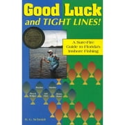 Pre-Owned Good Luck and Tight Lines: A Sure-Fire Guide to Florida's Inshore Fishing (Paperback 9780884151586) by R G Schmidt