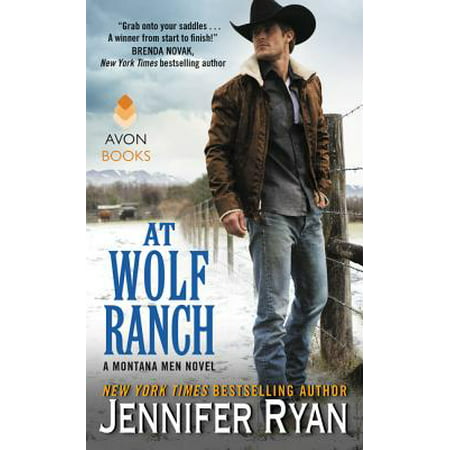 At Wolf Ranch : A Montana Men Novel (Best Romance Novels For Men)