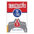 thumbnail image 1 of Economía en un Día Booket Paidos Mexico Macario Schettino, 1 of 2