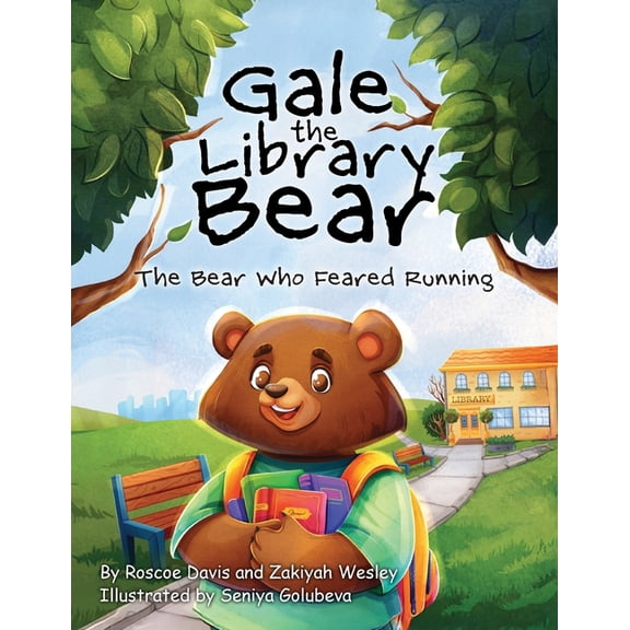 Gale the Library Bear: The Bear Who Feared Running, (Paperback)