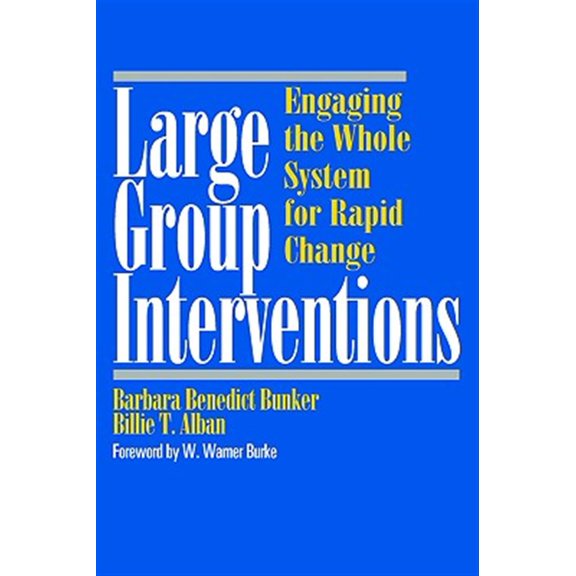 Pre-Owned Large Group Interventions: Engaging the Whole System for Rapid Change (Hardcover) 0787903248 9780787903244