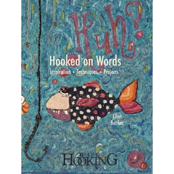 Pre-Owned Hooked on Words: Inspiration, Techniques, Projects (Paperback) by Ellen Banker