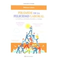thumbnail image 1 of PIRAMIDE DE LA FELICIDAD LABORAL: LAS CLAVES PARA ALCANZAR LA FELICIDAD EN EL TRABAJO MESTAS EDICIONES HILDEMARO INFANTE IGLESIAS, 1 of 1