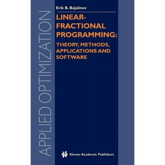 Applied Optimization Linear-Fractional Programming Theory, Methods, Applications and Software, Book 84, (Hardcover)
