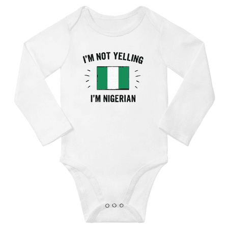 

I m Not Yelling I m Nigerian! Baby Long Sleeve Romper Bodysuit (White 6 Months)