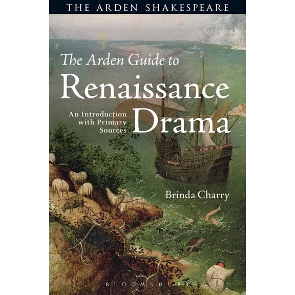 The Arden Guide to Renaissance Drama: An Introduction with Primary Sources, (Hardcover)