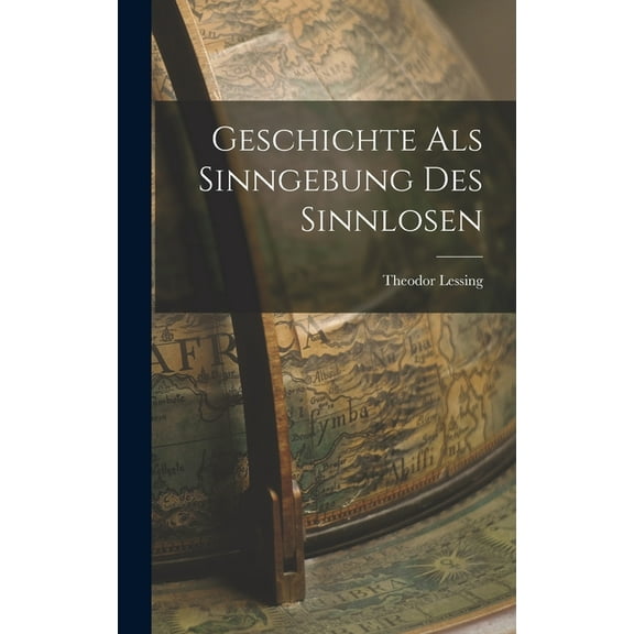 Geschichte als Sinngebung des Sinnlosen (Hardcover)