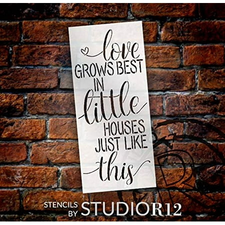 Love Grows Best in Little Houses Just Like This Stencil by StudioR12 | Reusable Mylar Template | Use to Paint Wood Signs - Pallets - Pillows - DIY Home & Family Decor - Select Size (7