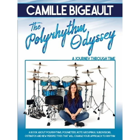 Camille Bigeault - The Polyrhythm Odyssey: A Journey Through Time, (Paperback)