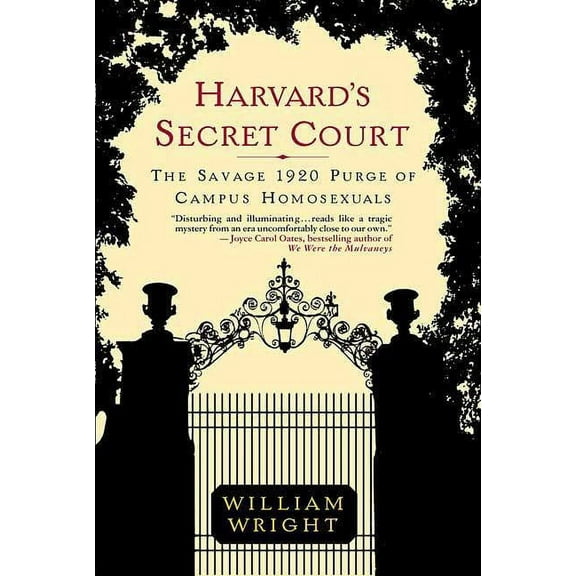 Harvard's Secret Court: The Savage 1920 Purge of Campus Homosexuals, (Paperback)