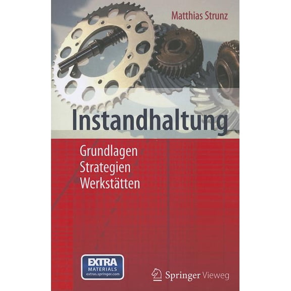 Instandhaltung: Grundlagen - Strategien - Werkstätten, (Paperback)