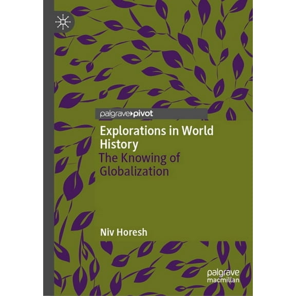 Explorations in World History: The Knowing of Globalization, (Hardcover)