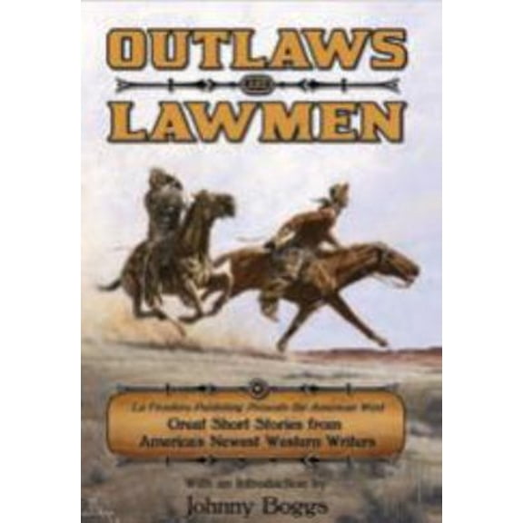 Pre-Owned Outlaws and Lawmen : Great Short Stories from America's Newest Western Writers (Paperback) 9780978563493